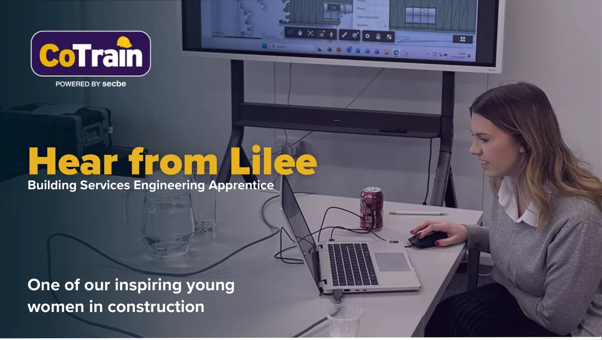 Hear from Lilee, Building Services Engineering Apprentice, one of our inspiring young women in construction